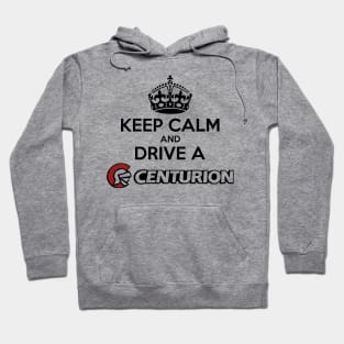 Keep Calm and drive a Centurion - Black Print Hoodie